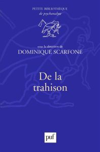 De la trahison - Scarfone Dominique