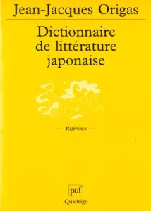 Dictionnaire de littérature japonaise - Origas Jean-Jacques