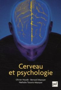 Cerveau et psychologie. Introduction à l'imagerie cérébrale anatomique et fonctionnelle - Houdé Olivier - Mazoyer Bernard - Tzourio-Mazoyer