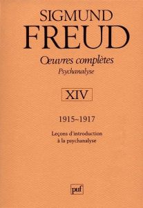 Oeuvres complètes Psychanalyse. Volume 14, 1915-1917, Leçons d'introduction à la psychanalyse - Freud Sigmund
