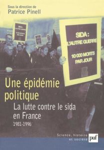 Une epidémie politique. La lutte contre le sida en France (1981-1996) - Broqua Christophe - Busscher Pierre-Olivier de - J