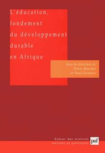 L'éducation, fondement du développement durable en Afrique - Bauchet Pierre - Germain Paul