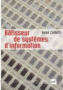 Bâtisseur de systèmes d'information - Colletti René