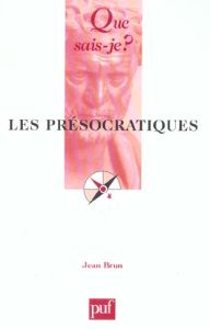 Les présocratiques - Brun Jean