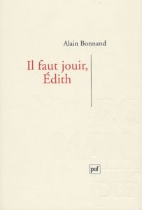 Il faut jouir, Edith - Bonnand Alain