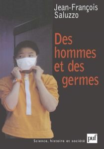 Des hommes et des germes - Saluzzo Jean-François