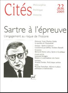 Cités N° 22 : Sartre à l'épreuve. L'engagement au risque de l'histoire - Zarka Yves Charles - Barash Jeffrey-Andrew - Lévy