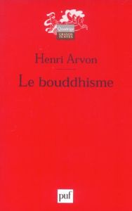 Le bouddhisme - Arvon Henri