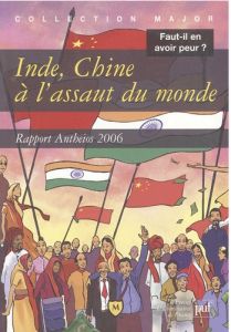 Inde, Chine à l'assaut du monde. Rapport Antheios 2006 - Gauchon Pascal
