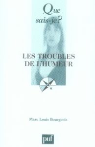 Les troubles de l'humeur - Bourgeois Marc-Louis