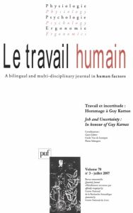 Le travail humain Volume 70 N° 3, Juillet 2007 : Travail et incertitude : Hommage à Guy Karnas - Salengros Pierre - Leemput C. Van de