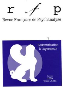 Revue Française de Psychanalyse Tome 72 N° 1, Janvier 2009 : L'identification à l'agresseur - Ribas Denys