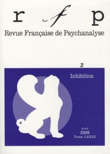 Revue Française de Psychanalyse Tome 73 N° 2, Avril 2009 : Inhibition - Ribas Denys
