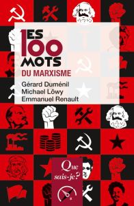 Les 100 mots du marxisme. 2e édition - Löwy Michael - Duménil Gérard - Renault Emmanuel