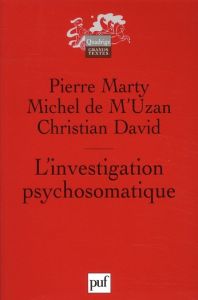 L'investigation psychosomatique / Sept observations cliniques - Marty Pierre, M'Uzan Michel de, David Christian
