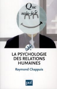 La psychologie des relations humaines - Chappuis Raymond