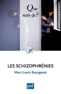 Les schizophrénies - Bourgeois Marc-Louis