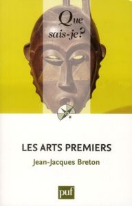 Les Arts premiers - Breton Jean-Jacques