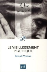 Le vieillisssement psychique - Verdon Benoît