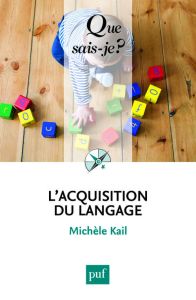 L'acquisition du langage - Kail Michèle