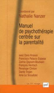 Manuel de psychothérapie centrée sur la parentalité - Nanzer Nathalie