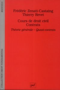 Cours de droit civil. Contrats : théorie générale, quasi-contrats - Zenati-Castaing Frédéric - Revet Thierry