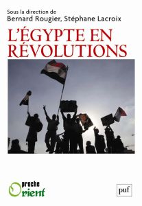 L'Egypte en révolutions - Rougier Bernard - Lacroix Stéphane