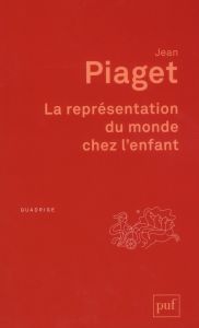 La représentation du monde chez l'enfant . 2e édition - Piaget Jean