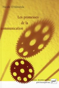 Les promesses de la communication . 2e édition - Almeida Nicole d'