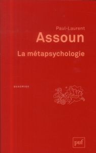La métapsychologie - Assoun Paul-Laurent