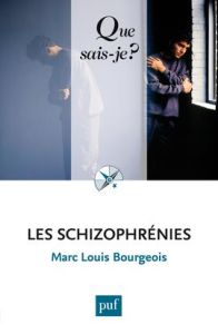 Les schizophrènies - Bourgeois Marc Louis