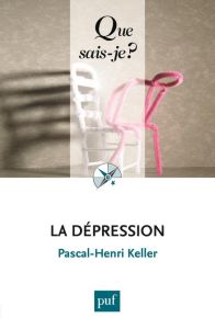 La dépression - Keller Pascal-Henri