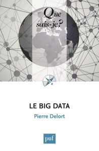 Le big data - Delort Pierre