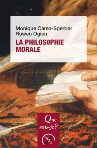 La philosophie morale. 4e édition - Canto-Sperber Monique - Ogien Ruwen