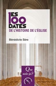 Les 100 dates de l'histoire de l'église - Sère Bénédicte