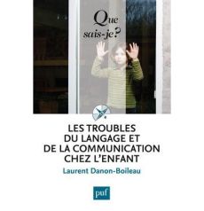 Les troubles du langage et de la communication chez l'enfant. 5e édition - Danon-Boileau Laurent