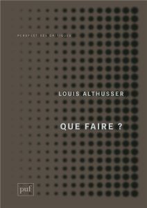 QUE FAIRE ? - ALTHUSSER LOUIS