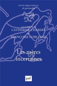 Les mères incertaines - Chabert Catherine - Coblence Françoise