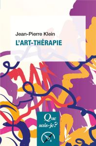 L'art-thérapie. 11e édition - Klein Jean-Pierre
