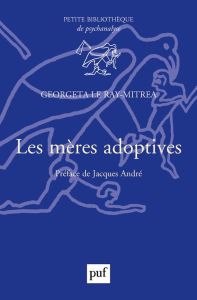 Les mères adoptives - Le Ray-Mitrea Georgeta - André Jacques