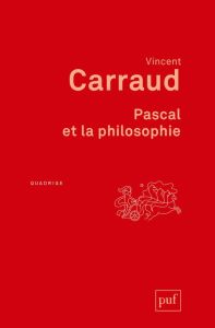 Pascal et la philosophie. 3e édition - Carraud Vincent
