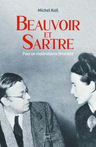 Beauvoir et Sartre. Pour un matérialisme féministe - Kail Michel