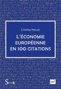 L'économie européenne en 100 citations - Peicuti Cristina