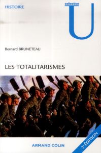 Les Totalitarismes. 2e édition - Bruneteau Bernard