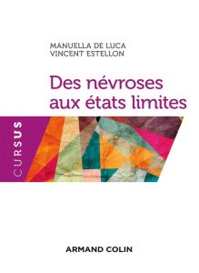 Des névroses aux états limites - Estellon Vincent - De Luca Manuella