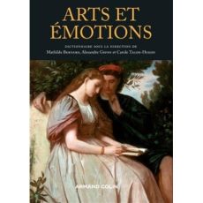 Dictionnaire Arts et Emotions - Bernard Mathilde - Gefen Alexandre - Talon-Hugon C