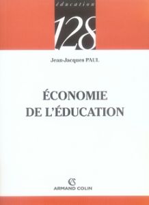 Economie de l'éducation - Paul Jean-Jacques - La Borderie René