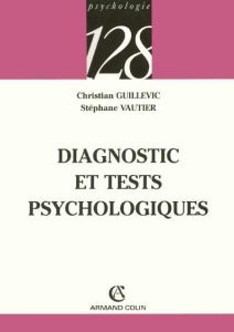 Diagnostic et tests psychologiques - Guillevic Christian - Vautier Stéphane