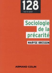 Sociologie de la précarité. 2e édition - Bresson Maryse