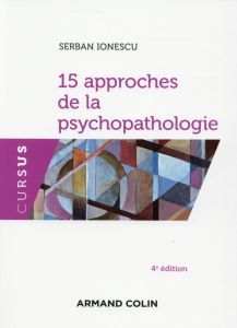 15 approches de la psychopathologie. 4e édition - Ionescu Serban